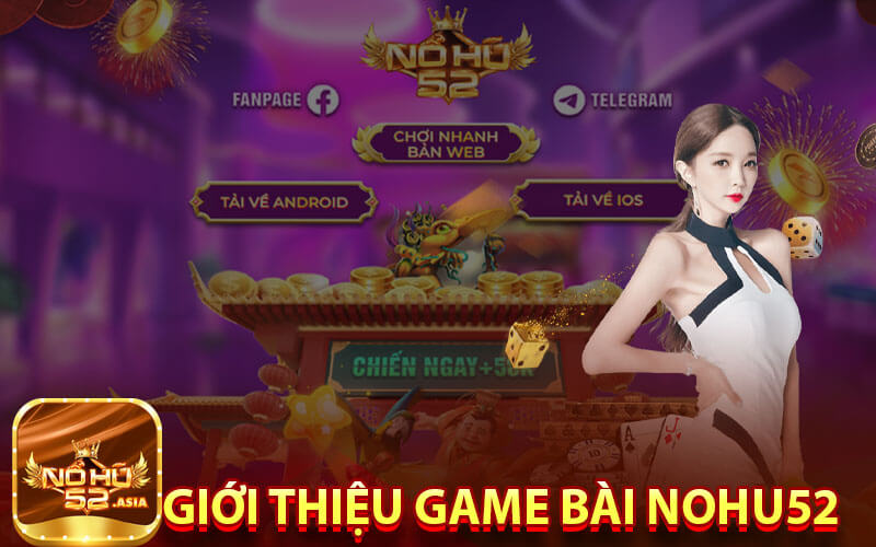Giới thiệu Game Bài Nohu52