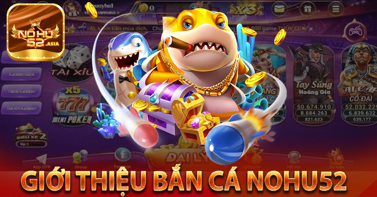 Giới thiệu Bắn cá Nohu52