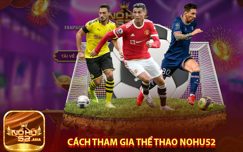 Cách tham gia thể thao nohu52