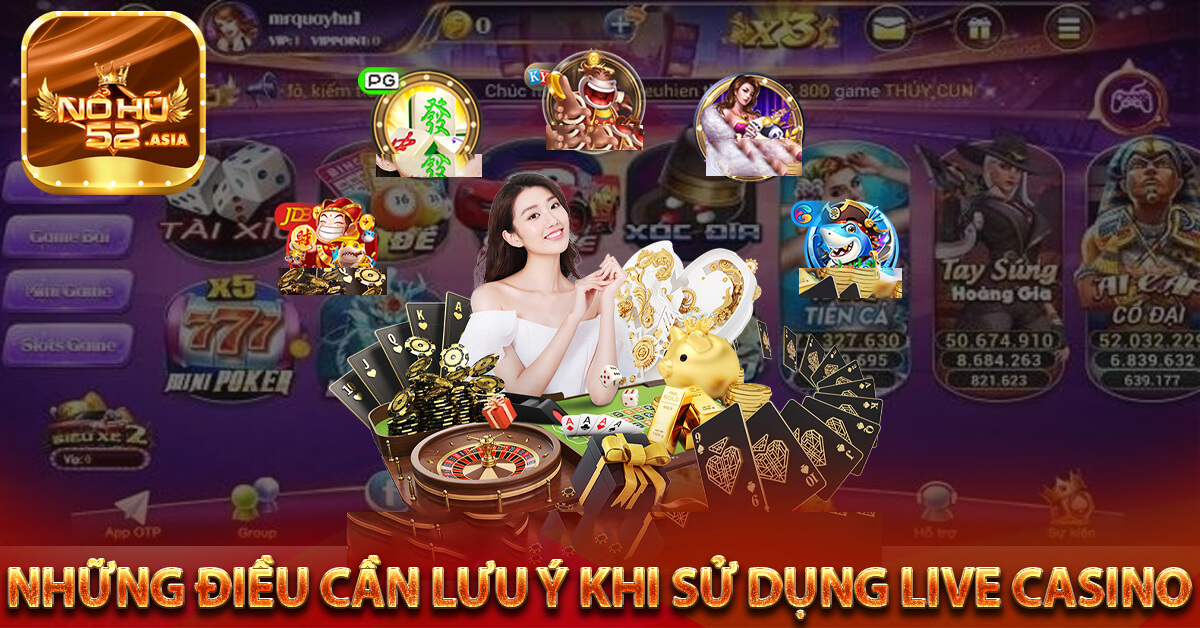Những điều cần lưu ý khi sử dụng Live Casino